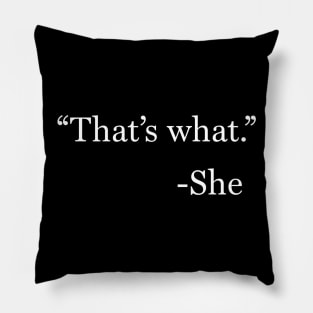 thats what she said Pillow