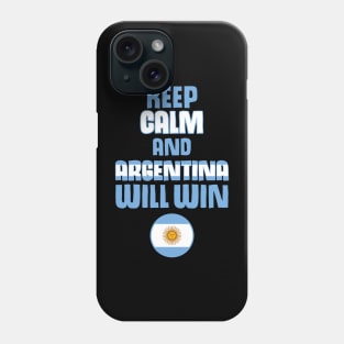 Keep Calm and Argentine Will Win Phone Case