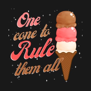 One cone to rule them all ice cream scoops T-Shirt