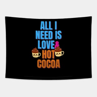 All I Need is Love & Hot Cocoa Tapestry