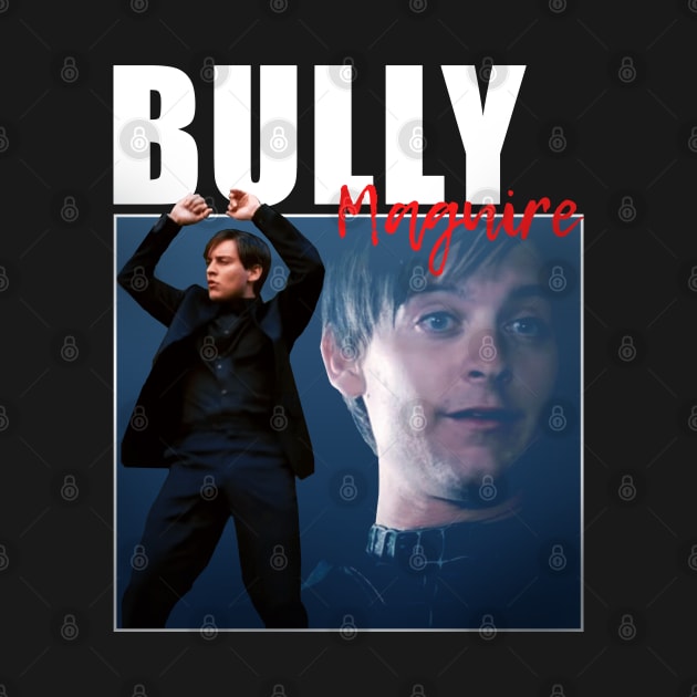 Bully Maguire Meme by TwirlArt