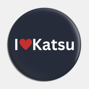 I Love Katsu Pin