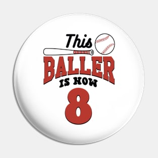 This Baller Is Now 8 Baseball Birthday Bday Party Funny Pin