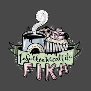 In Sweden we call it a fika T-Shirt