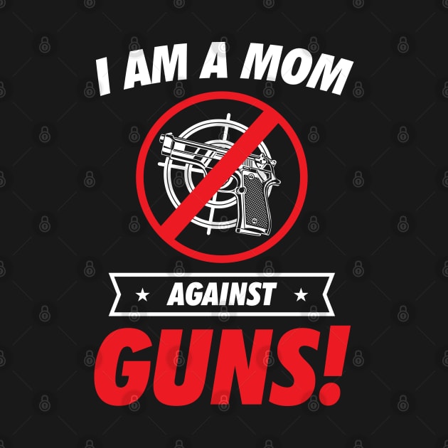 I am a Mom Against Guns by ArtedPool