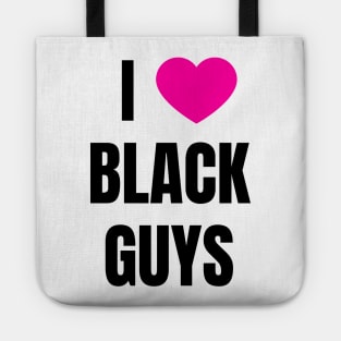 I Love Black Guys Tote