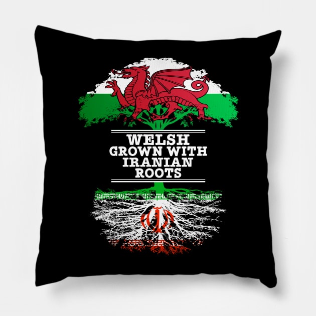 Welsh Grown With Iranian Roots - Gift for Iranian With Roots From Iran Pillow by Country Flags