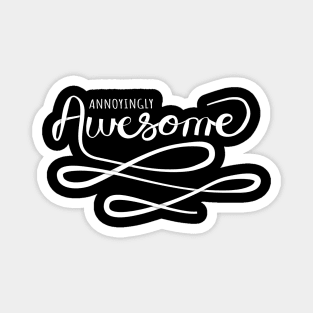 Annoyingly Awesome - Cool Vintage Hand Lettering Magnet