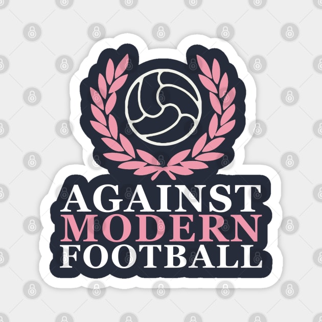 Against Modern Football Magnet by Confusion101