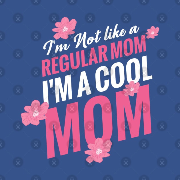 I m A Cool MOm by Mako Design 