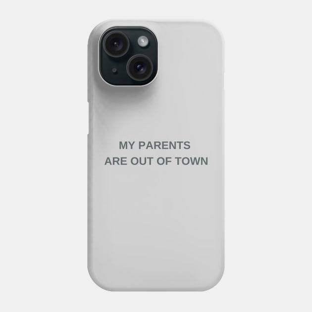 My parents are out of town Phone Case by ArtsyStone