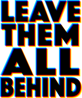 LEAVE THEM ALL BEHIND - 3D Typographic Design Magnet