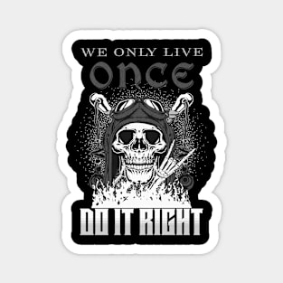 We Only Live Once Do It Right Inspirational Quote Phrase Text Magnet