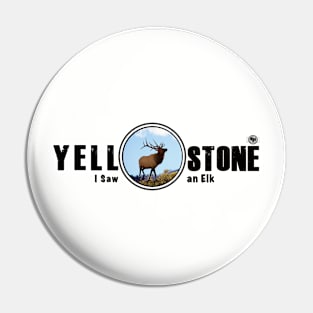 I Saw an Elk, Yellowstone National Park Pin