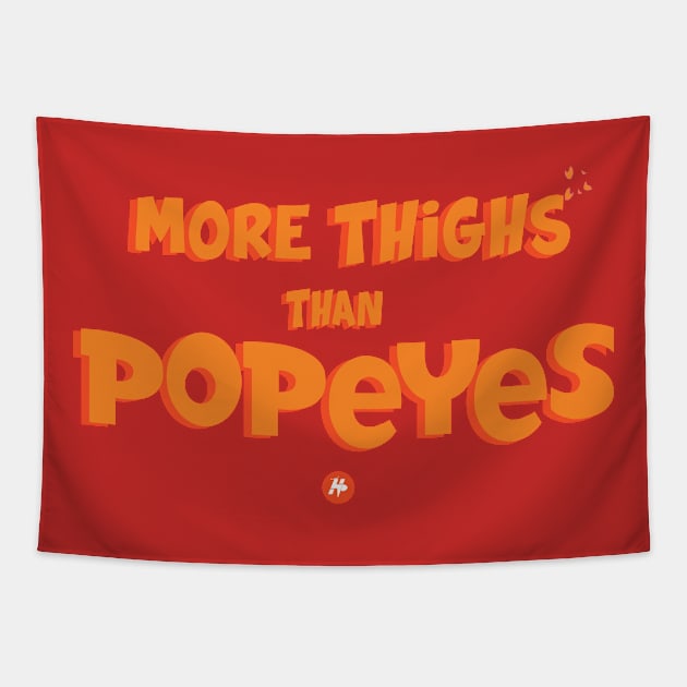 More Thighs Than Popeyes Tapestry by HippyPotter