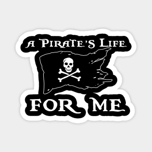 Pirates life for me Magnet