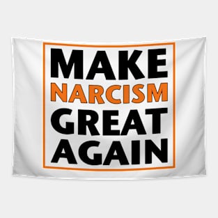 Make Narcism Great Again Tapestry