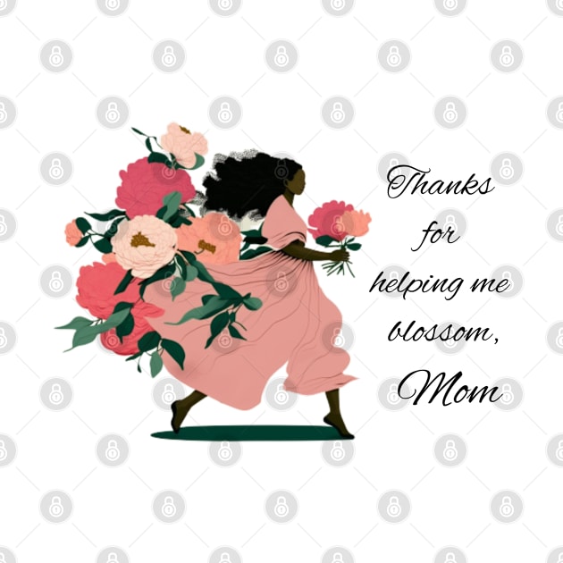 Thanks for helping me blossom, Mom, woman with pink peonies by ThatSimply!