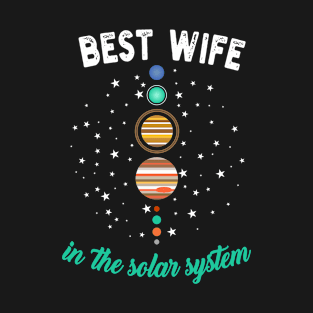 Best Wife In The Solar System T-Shirt