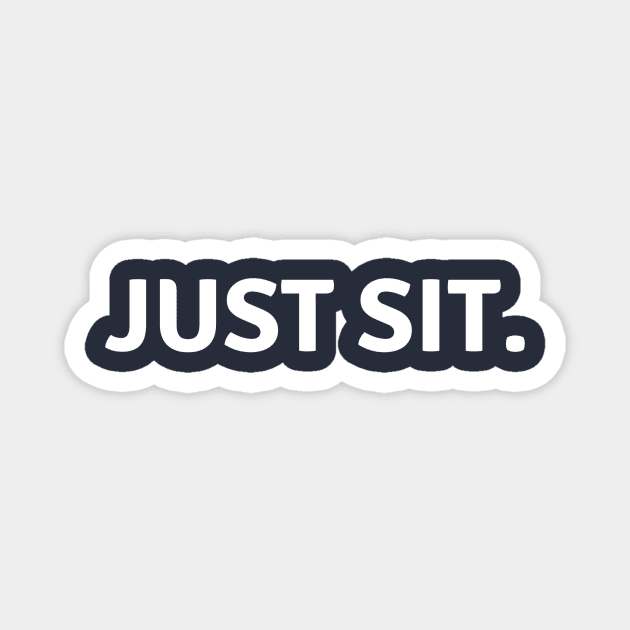Just Sit. Magnet by Just Sitting