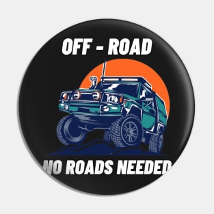 Off - road, no roads needed Pin