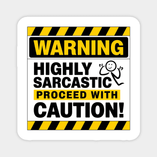 WARNING: Highly Sarcastic – Proceed With Caution Funny T-Shirt Magnet
