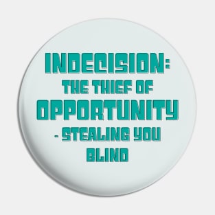 Indecision - the thief Pin