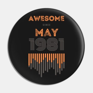 Awesome Since May 1981, 40 years old, 40th Birthday Gift Pin