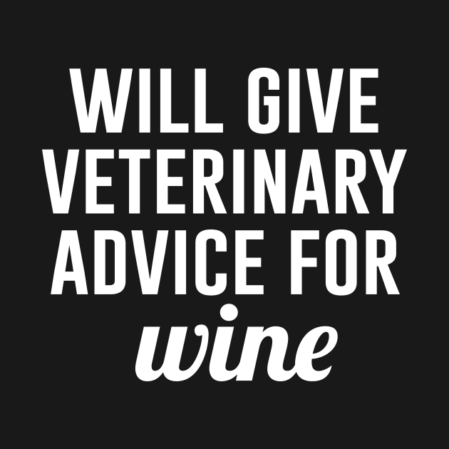 Will Give Veterinary Advice for Wine by Periaz