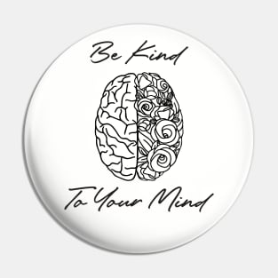 be kind to your mind Pin