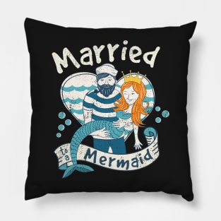 Married To A Mermaid Funny Anniversary Pillow