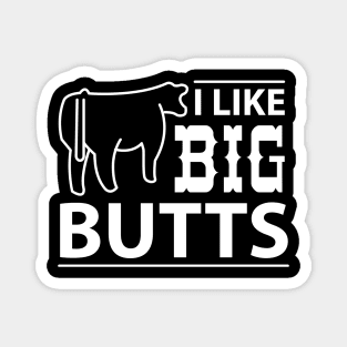 I Like Big Butts - Cow Cows Magnet