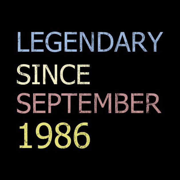 LEGENDARY SINCE SEPTEMBER 1986 by BK55