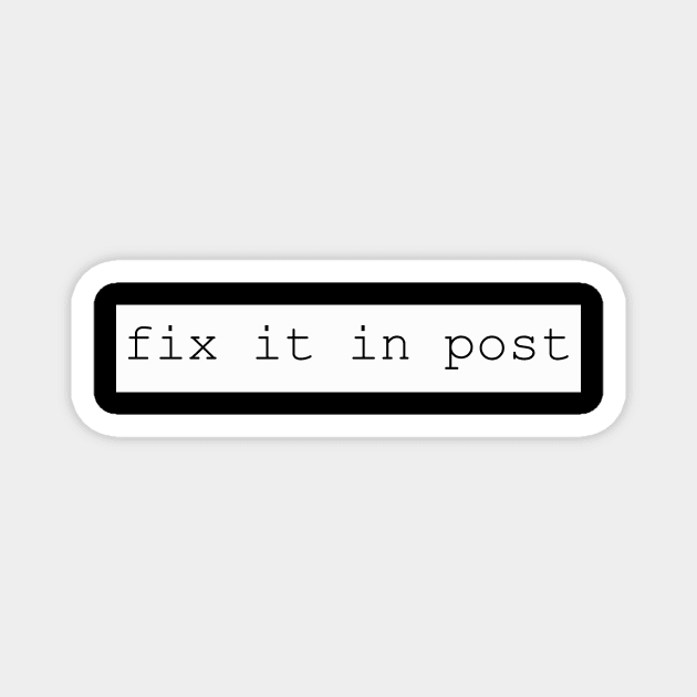 fix it in post Magnet by NotComplainingJustAsking