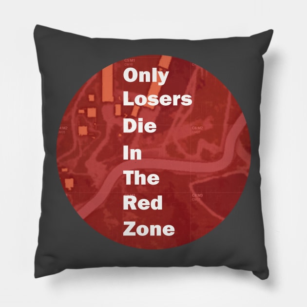 Only Losers Die In The Red Zone Pillow by EwokSquad