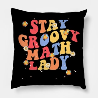 Stay Groovy Retro Mathematics Math Teacher Pillow