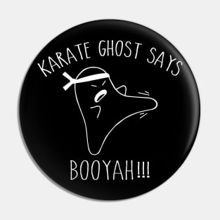 Karate Ghost says Booyah. Funny humor martial arts gift Pin