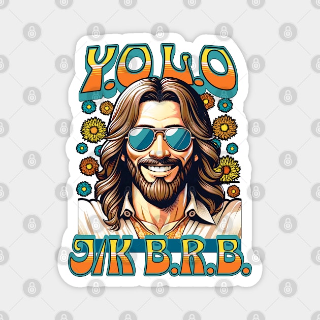 YOLO Jesus J/K BRB Unisex Shirt, Funny Jesus Shirt, Humor Easter Tee, Christian Easter T Shirt, Easter Gift, Easter Day Outfit, Hippie Jesus Magnet by The Good Message Store