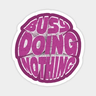 Busy Doing Nothing Funny Teen Pink Magnet