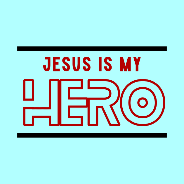 Jesus Is My Hero | Christian Typography by All Things Gospel