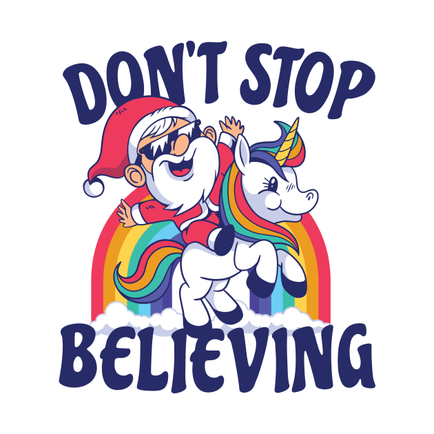 Santa Riding Unicorn | Don't Stop Believing by SLAG_Creative