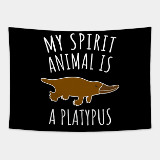 My Spirit Animal Is A Platypus Tapestry