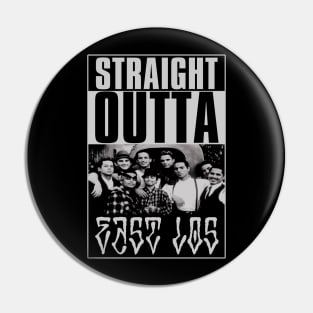 Straight Outta East Los Pin