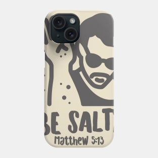 Be Salty Phone Case