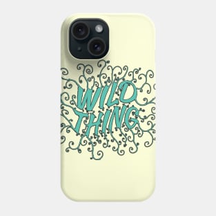 Wild thing Phone Case