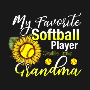 My Favorite Softball Player Calls Me Grandma T-Shirt