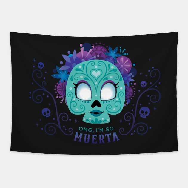 OMG, I'm so Muerta Tapestry by 513KellySt