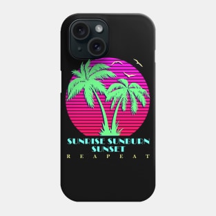 Sunrise Sunburn Sunset Repeat Phone Case