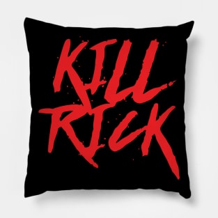 Kill Rick Pillow