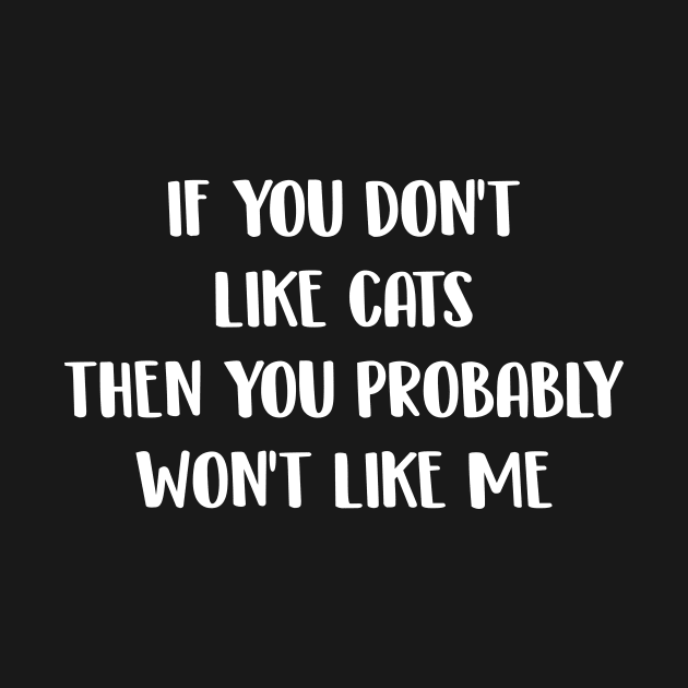 If you dont like cats then you probably wont like me by sewwani